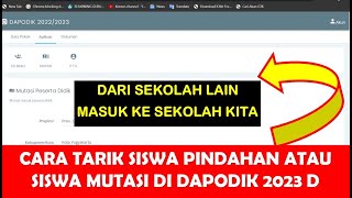 CARA TARIK SISWA PINDAHAN DARI SEKOLAH LAIN  MUTASI MASUK DI DAPODIK 2023D DARI SP DATADIK [upl. by Rab228]