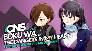 ESPFULL THE DANGERS IN MY HEART OP2  Boku wa cover por MoonTsuki15 y ChemyNoSurfea [upl. by Enrobyalc]