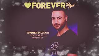 Tommer Mizrahi  Forever Tel Aviv  New Year 2019 Podcast [upl. by Munniks372]