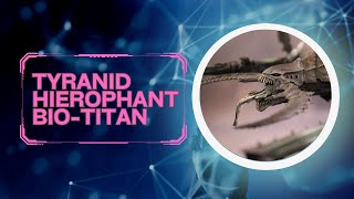 Warhammer 40k Facts Tyranid Hierophant BioTitan [upl. by Horatia981]