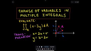 Change of Variables in Multiple Integrals  A Double Integral Example Part 1 of 2 [upl. by Cherye]