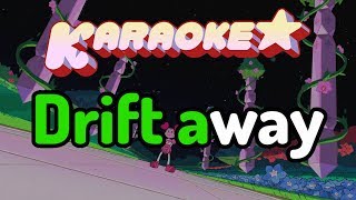 Drift Away  Steven Universe Movie Karaoke [upl. by Clem]