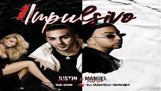 JUSTIN QUILES x MANUEL TURIZO  IMPULSIVO  REMIX  THE EZZE x DJ MARCELO GIMÉNEZ [upl. by Lynch627]