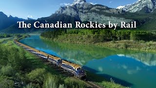 The Canadian Rockies by Rail [upl. by Aehsrop]