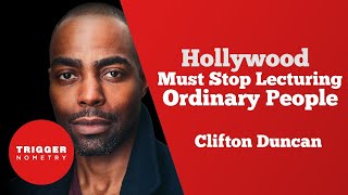 quotHollywood Must Stop Lecturing Ordinary Peoplequot  Clifton Duncan [upl. by Ruomyes91]