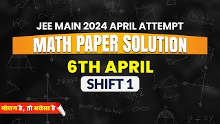 JEE Main 2024 Second Attempt Video Solution Maths 6th April Morning Shift  Motion JEE jee2024 [upl. by Nevada]