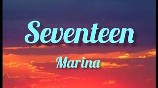 seventeen song  marina  lyrics [upl. by Pratte]