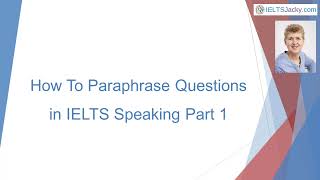 Paraphrasing Secrets EXPOSED in Speaking Part 1 [upl. by Holofernes]