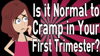 Is it Normal to Cramp in Your First Trimester [upl. by Sheila]