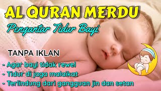 MUROTTAL PENGANTAR TIDUR BAYI GELISAH SUSAH TIDUR AGAR TIDUR AYAT SUCI ALQURAN PENGANTAR TIDUR BAYI [upl. by Hguh916]