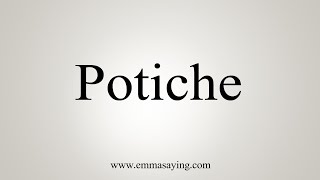 How To Say Potiche [upl. by Sclater]