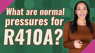 What are normal pressures for R410A [upl. by Ytirahc]