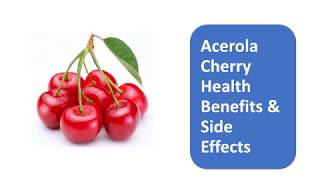 Acerola Cherry Health Benefits amp Side Effects [upl. by Dedra680]