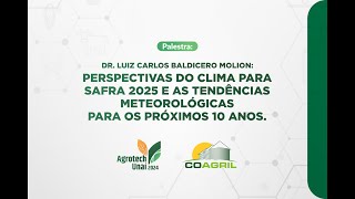 PERSPECTIVAS CLIMÁTICAS PARA A SAFRA 2425  Prof Dr Luiz Carlos Molion  AGROTECH 2024 [upl. by Kuhn]