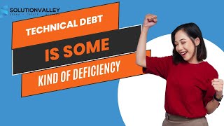 Technical debt is some kind of deficiency [upl. by Nwonknu]