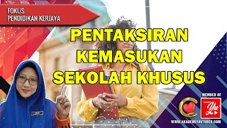 PENTAKSIRAN KEMASUKAN SEKOLAH KHUSUS 2021  PKSR halatuju pendidikankerjaya [upl. by Tyne]