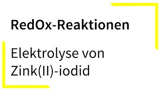 Elektrolyse von ZinkIIiodid RedoxReaktionen [upl. by Haroun785]