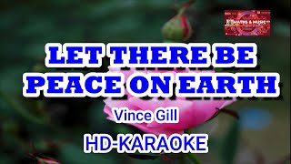 LET THERE BE PEACE ON EARTH  VINCE GILL  HDKARAOKE karaoke lyrics [upl. by Alegre]