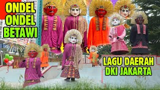 ONDEL ONDEL BETAWI 💞 LAGU DAERAH DKI JAKARTA  ONDELONDEL [upl. by Arbuckle563]