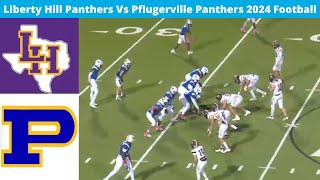 Liberty Hill Vs Pflugerville 2024 Varsity Football [upl. by Azer621]