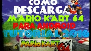 Tutorial Cómo descargar Mario Kart 64 para android 2016 [upl. by Pontone720]