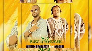 ozaguin ft quentin democrate  Ma Recompense [upl. by Heiner]