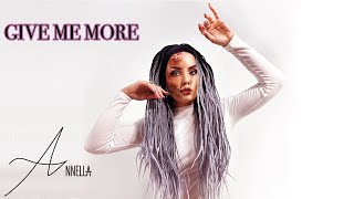 Annella  Give Me More Lyric video [upl. by Corotto223]