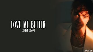 Corbyn Besson  Love Me Better Lyrics [upl. by Laina]