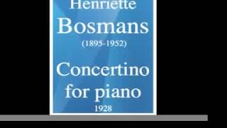 Henriëtte Bosmans 18951952  Concertino for piano and orchestra 1928 [upl. by Sykes961]