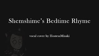 【Shemshimes Bedtime Rhyme 】 DnD vocal cover [upl. by Jeana946]