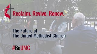 Reclaim Revive Renew The Future of The UMC [upl. by Yecak588]