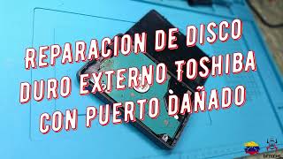 Reparacion de disco duro externo Toshiba con puerto dañado [upl. by Norita]