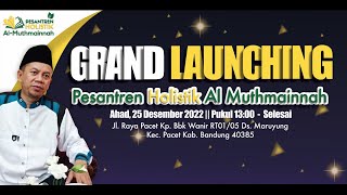 GRAND LAUNCHING PESANTREN HOLISTIK ALMUTHMAINNAH [upl. by Anirahtak250]