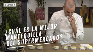 ¿Cuál es la mejor mantequilla del supermercado  EL COMIDISTA [upl. by Osric]