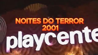 NOITES DO TERROR PLAYCENTER  2001 [upl. by Akinar656]