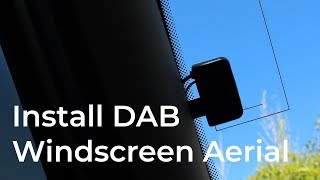 Install a DAB Windscreen Aerial [upl. by Marven698]