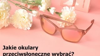 Jakie okulary przeciwsłoneczne wybrać cz 1 [upl. by Benoit]