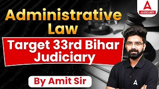 Administrative Law  Target 33rd Bihar Judiciary Exam  Amit Sir [upl. by Tarazi]