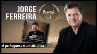 Jorge Ferreira  A portuguesa é a mais linda [upl. by Hoi729]