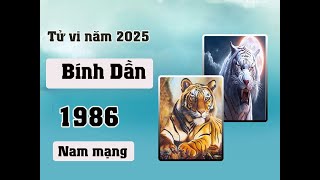 TỬ VI TUỔI BÍNH DẦN 1986 NAM MẠNG TRONG NĂM 2025 GẶP NHIỀU MAY MÃN THẦN TÀI GÕ CỬA TÀI LỘC TIỀN TỶ [upl. by Sikes]