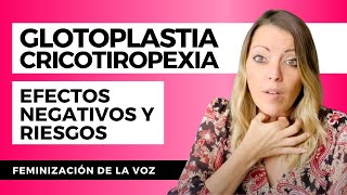 FEMINIZACIÓN DE LA VOZ Y CIRUGIA Glotoplastia y cricotiropexia [upl. by Aekerly]