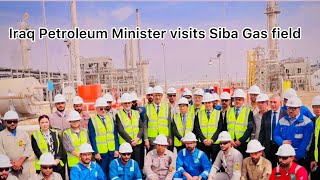 Petroleum Minister Iraq visited Siba Gas FieldKuwait Energy [upl. by Erda]