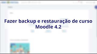 Backup e Restauração de sala  Moodle 42 [upl. by Kudva]