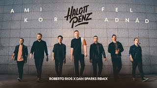 Halott Pénz  Amikor Feladnád Roberto Rios x Dan Sparks Remix Edit [upl. by Torey]