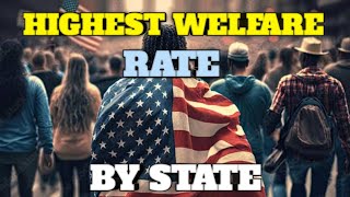 Top 10 States With The Highest Rate of People on Welfare [upl. by Yve]