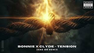 BONNIE X CLYDE  TENSION JAKE BR Extended Remix [upl. by Aleunam736]