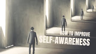 How to Improve SelfAwareness [upl. by Uchida]