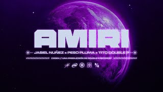 Amiri  Jasiel Nuñez Peso Pluma Tito Double P Lyric Video [upl. by Barny]