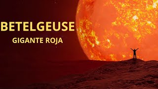 BETELGEUSE Super Gigante Roja [upl. by Swan]