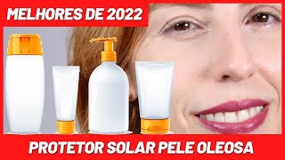 Melhores protetores solares PELE OLEOSA sem cor 2022 [upl. by Tingey]